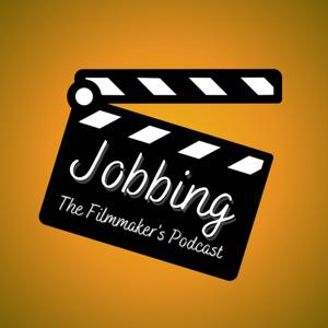 Jobbing - The Filmmaker's Podcast