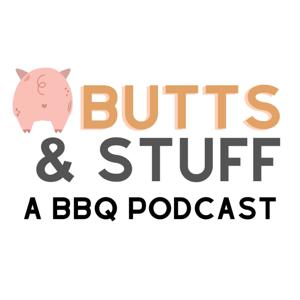 Butts and Stuff - A BBQ Podcast