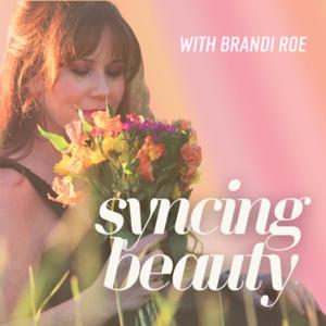Syncing Beauty with Brandi Roe