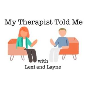 My Therapist Told Me