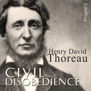 On the Duty of Civil Disobedience (Version 2) by Henry David Thoreau (1817 - 1862)