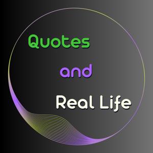 Quotes and Real Life