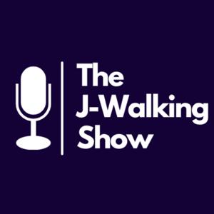 The J-Walking Podcast