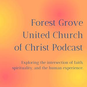Forest Grove United Church of Christ Podcast