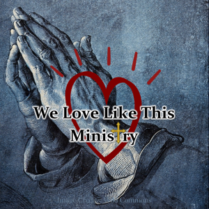 We Love Like This Ministry
