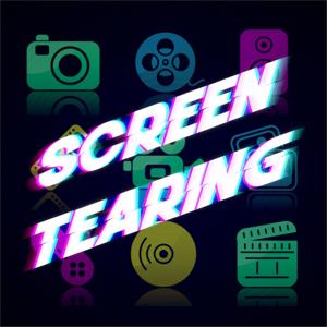 Screen Tearing Podcast