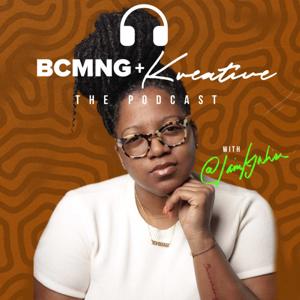 BCMNG+Kreative: The Podcast