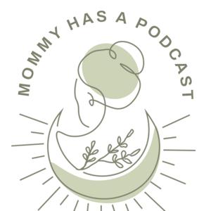Mommy has a podcast