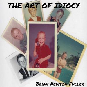 The Art Of Idiocy