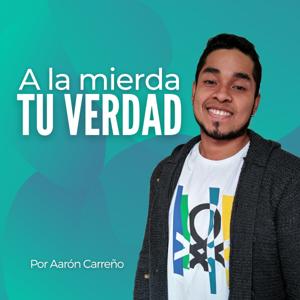 A la mierda TU VERDAD