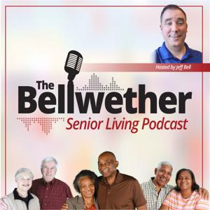 The Bellwether Senior Living Podcast
