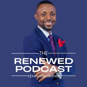The Renewed Podcast with Lekan Omodunbi