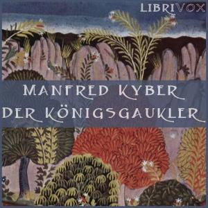 Königsgaukler, Der by Manfred Kyber (1880 - 1933)