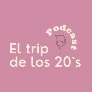 El trip de los 20's