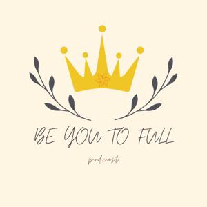 Be You To Full