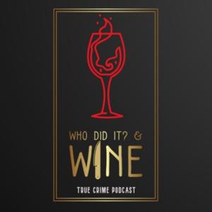 Who did it? And Wine