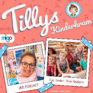 Tillys Kinderkram: DER PODCAST – Für Kinder. Von Kindern.