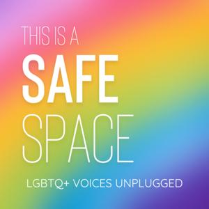 This is a Safe Space: LGBTQ+ Voices Unplugged