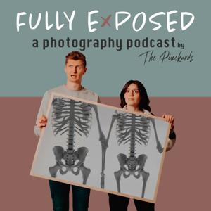 Fully Exposed: a photography podcast by The Pinckards