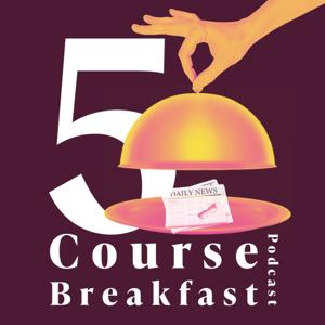 5 Course Breakfast Podcast