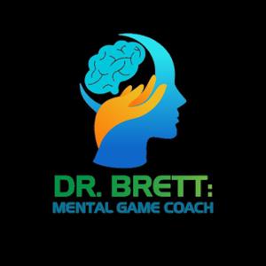 Dr. Brett: Mental Game Coach