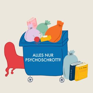 Alles nur Psychoschrott? - Wir räumen auf.