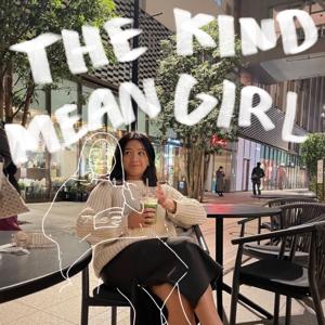 The Kind Mean Girl