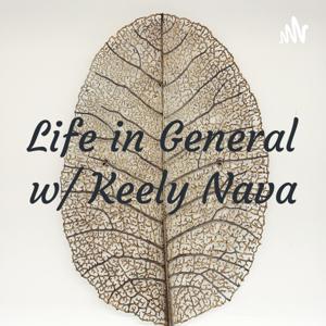 Life in General w/ Keely