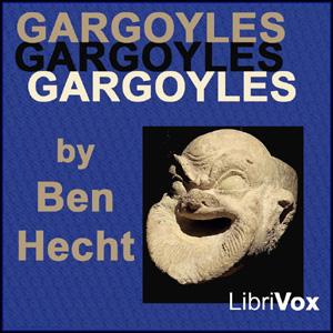 Gargoyles by Ben Hecht (1894 - 1964)