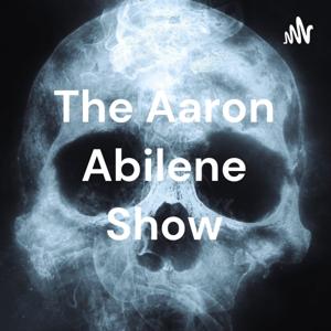 The Aaron Abilene Show