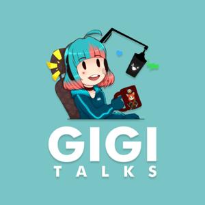 Gigi Talks