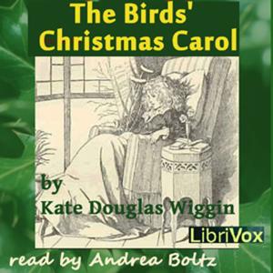 The Birds' Christmas Carol (version 2) by Kate Douglas Wiggin