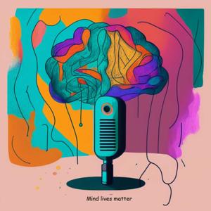 Mind lives matter podcast series