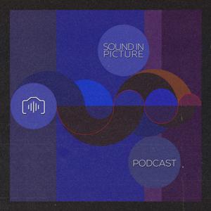 Sound in Picture Podcast
