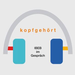 kopfgehört – IBEB im Gespräch