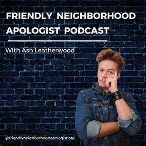 Friendly Neighborhood Apologist