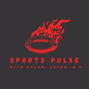 Sports Pulse with Caleb, Jacob, and G