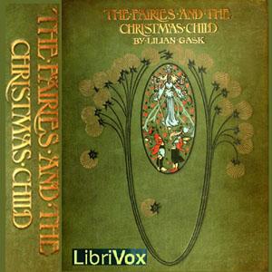 Fairies and the Christmas Child, The by Lilian Gask (1865 - 1942)