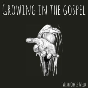 Growing In The Gospel