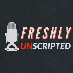Freshly Unscripted