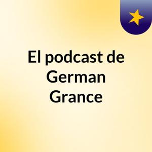 El podcast de German Grance