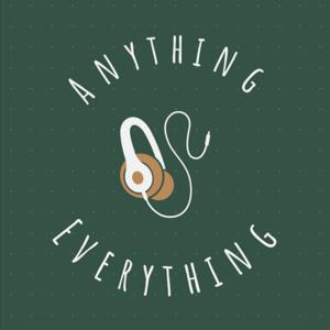 Anything Everything Podcast