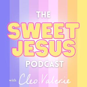 The Sweet Jesus Podcast