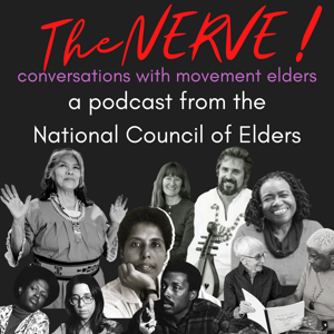 The Nerve! Conversations with Movement Elders