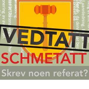 Vedtatt Schmetatt- skrev noen referat?