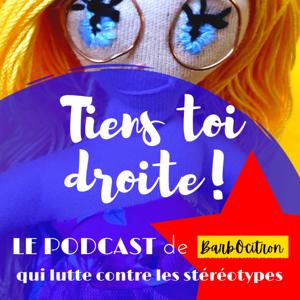 Tiens toi droite! Le podcast pour enfants de BarbOcitron qui lutte contre les stéréotypes