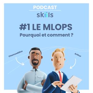 skiils | DATA Discoverii | Episode 1 | A quel moment mettre en place une démarche MLOps