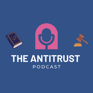 The Antitrust Podcast