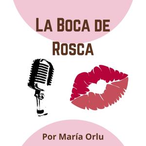 La Boca de Rosca por María Orlu