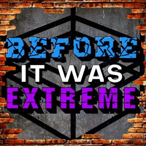 Before it was Extreme